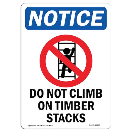 Signmission OSHA Notice Sign, 18" Height, Rigid Plastic, Do Not Climb On Timber Sign With Symbol, Portrait OS-NS-P-1218-V-11107